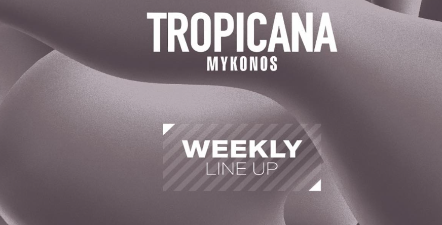 Πάρτι, Εκπλήξεις και Αξέχαστες Στιγμές στο TROPICANA αυτή την εβδομάδα