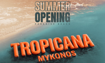 Tropicana Mykonos: Με παγκόσμιο line-up και ανανεωμένη αισθητική το μεγάλο opening της σεζόν
